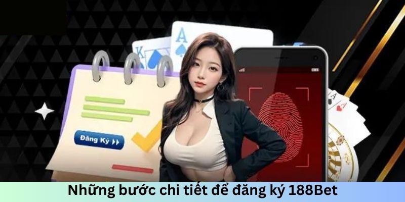 Những bước chi tiết để đăng ký 188Bet