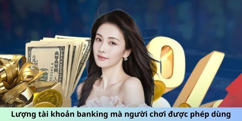 Lượng tài khoản banking mà người chơi được phép dùng