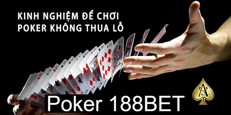 Xây dựng cho mình một chiến thuật riêng để cá cược Poker tại 188BET hiệu quả hơn